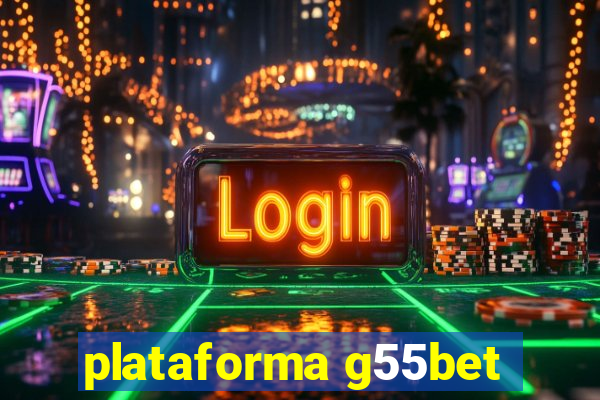 plataforma g55bet